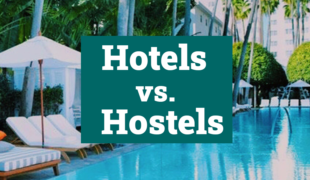Hotels vs Hostels