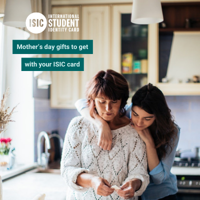 Mother’s day gifts to get with your ISIC card